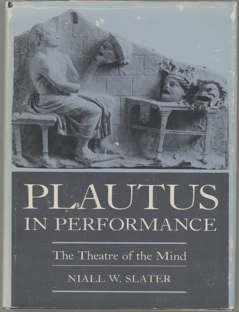 Item #000017405 Plautus in Performance; The Theatre of the Mind. Niall W. Slater.
