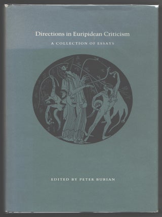 Item #000017414 Directions in Euripidean Criticism; A Collection of Essays. Peter Burian, Ed