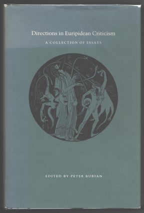 Item #000017414 Directions in Euripidean Criticism; A Collection of Essays. Peter Burian, Ed