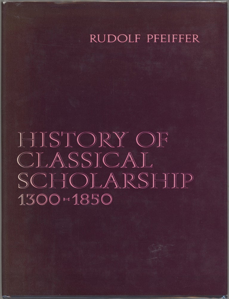 Item #000017424 History of Classical Scolarship 1300-1850. Rudolf Pfeiffer.