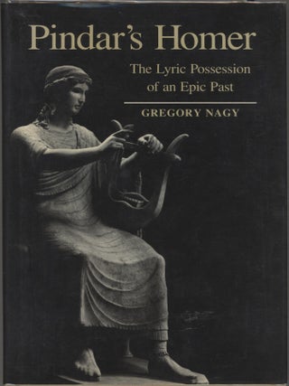 Item #000017435 Pindar's Homer; The Lyric Possession of an Epic Past. Gregory Nagy