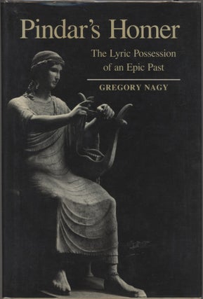 Item #000017435 Pindar's Homer; The Lyric Possession of an Epic Past. Gregory Nagy