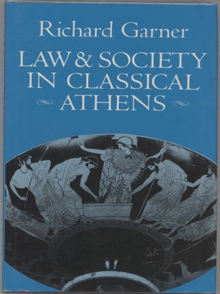 Item #000017452 Law & Society in Classical Athens. Richard Garner