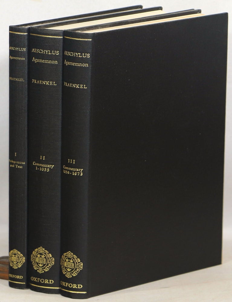 Agamemnon; Volume I: Prolegomena Text Translation; Volume II: Commentary on 1-1055; Volume III:. Aeschylus, Eduard Ed. Fraenkel.