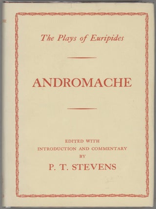Item #000017455 The Plays of Euripides: Andromache. Euripides, P. T. Ed. Stevens