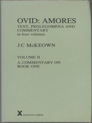 Ovid: Amores; Text, Prolegomena and Commentary in Four Volumes; Volume I: Text and Prolegomena; Volume II: A Commentary on Book One