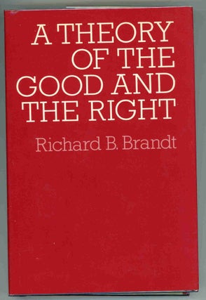 Item #000017475 A Theory of the Right and Good. Richard B. Brandt