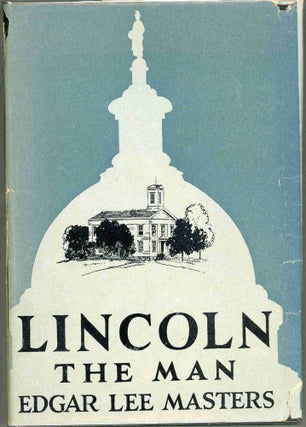 Item #000017481 Lincoln the Man. Edgar Lee Masters