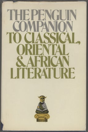 Item #000017486 The Penguin Companion to Classical, Oriental, and African Literature. D. M. Ed....