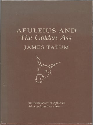Item #000017489 Apuleius and The Golden Ass; An introduction to Apuleius, his novel, and his...