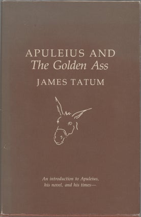 Item #000017489 Apuleius and The Golden Ass; An introduction to Apuleius, his novel, and his...