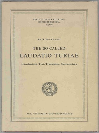 Item #000017494 The So-Called Laudatio Turiae; Introduction, Text, Translation, Commentary. Erik...