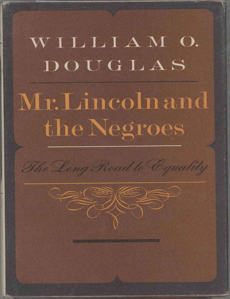 Item #000017553 Mr. Lincoln and the Negroes; The Long Road to Equality. William O. Douglas.
