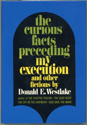 Item #000017564 The Curious Facts Preceding My Execution and Other Fictions. Donald E. Westlake