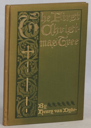 Item #000017591 The First Christmas Tree. Henry Van Dyke