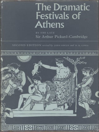 Item #000017598 The Dramatic Festivals of Athens. Sir Arthur Pickard-Cambridge
