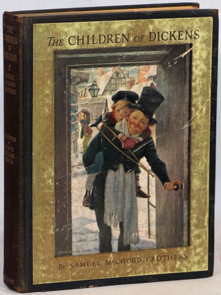 Item #000017604 The Children of Dickens. Samuel McChord Crothers