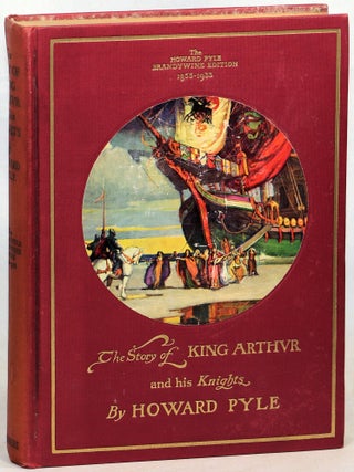Item #000017632 The Story of King Arthur and his Knights; The Howard Pyle Brandywine Edition...
