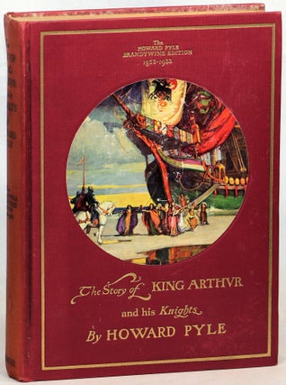 Item #000017632 The Story of King Arthur and his Knights; The Howard Pyle Brandywine Edition...