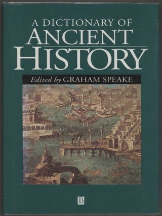 Item #000017637 A Dictionary of Ancient History. Graham Ed. Speake