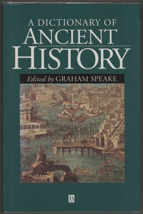 Item #000017637 A Dictionary of Ancient History. Graham Ed. Speake