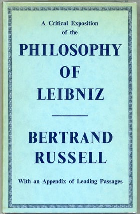 Item #000017659 A Critical Exposition of the Philosophy of Leibniz; With an Appendix of Leading...