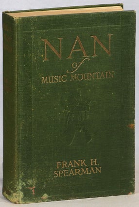 Item #000017672 Nan of Music Mountain. Frank H. Spearman