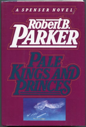 Item #00001847 Pale Kings and Princes; A Spenser Novel. Robert B. Parker