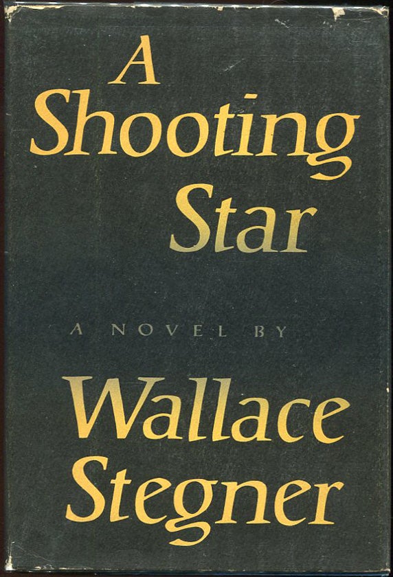 Item #00001848 A Shooting Star. Wallace Stegner.