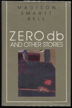 Item #00001911 Zero db and Other Stories. Madison Smartt Bell