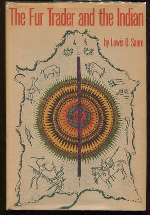 Item #00001950 The Fur Trader and the Indian. Lewis O. Saum