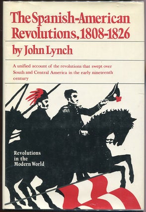Item #00001991 The Spanish-American Revolutions, 1808-1826. John Lynch