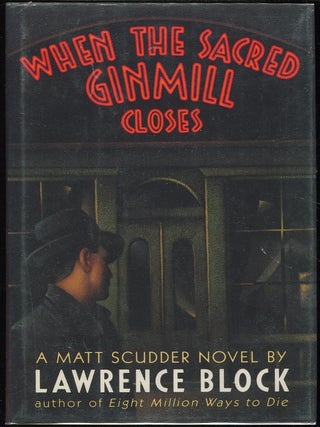 Item #00002121 When the Sacred Ginmill Closes. Lawrence Block