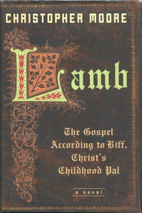 Item #00002177 Lamb; The Gospel According to Biff, Christ's Childhood Pal. Christopher Moore