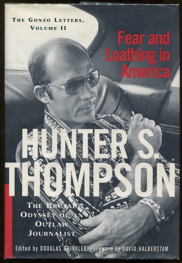 Item #00002190 Fear and Loathing in America; The Brutal Odyssey of an Outlaw Journalist 1968-1976. Hunter S. Thompson.