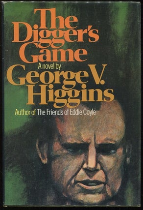 Item #00002270 The Digger's Game. George V. Higgins