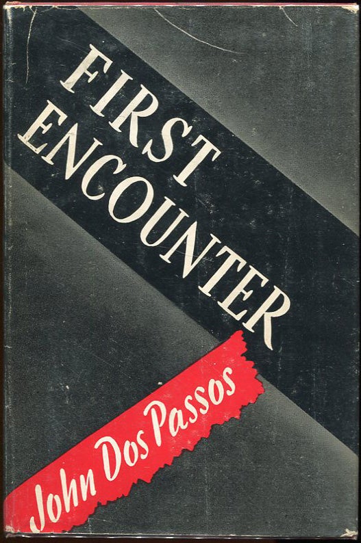 Item #00002307 First Encounter. John Dos Passos.