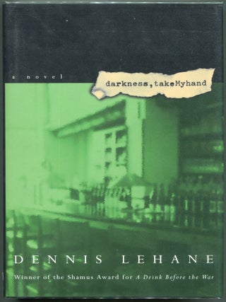 Item #00002311 Darkness, Take My Hand. Dennis Lehane