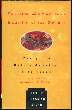 Item #00002451 Yellow Woman and a Beauty of the Spirit; Essays on Native American Life Today....