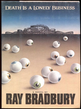 Item #00002457 Death is a Lonely Business. Ray Bradbury