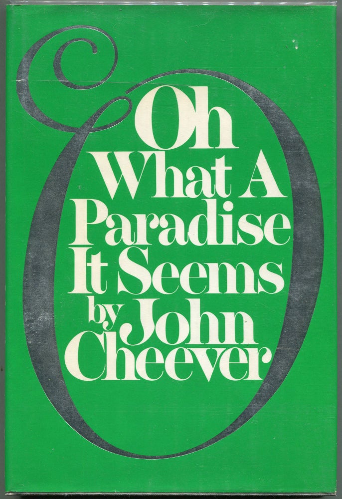 Item #00002764 Oh What A Paradise it Seems. John Cheever.
