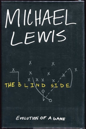 Item #00002848 The Blind Side; Evolution of a Game. Michael Lewis