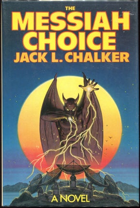 Item #00002856 The Messiah Choice. Jack L. Chalker
