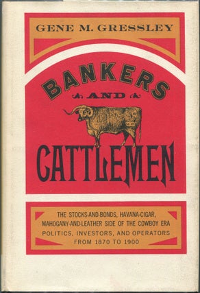 Item #00002872 Bankers and Cattlemen. Gene M. Gressley