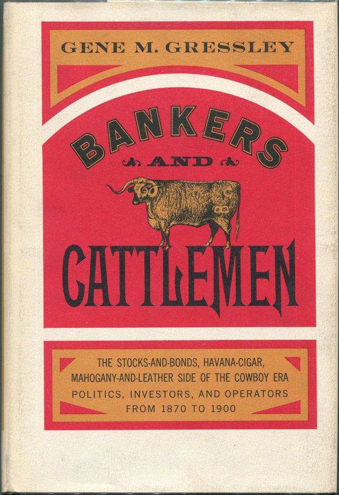 Item #00002872 Bankers and Cattlemen. Gene M. Gressley.