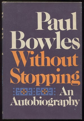 Item #00002874 Without Stopping; An Autobiography. Paul Bowles