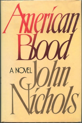 Item #00002887 American Blood. John Nichols
