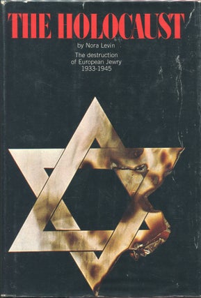 Item #00002906 The Holocaust; The Destruction of European Jewry 1933-1945. Nora Levin