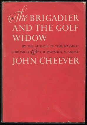 Item #00002911 The Brigadier and the Golf Widow. John Cheever