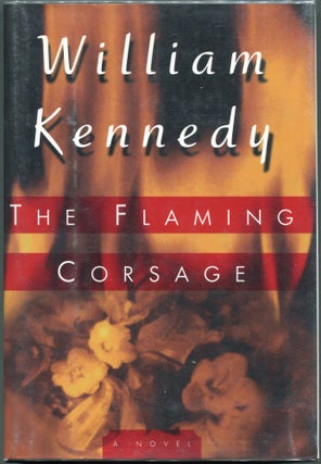 Item #00002979 The Flaming Corsage. William Kennedy